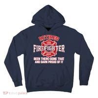 Retired Firefighter Been There Done That Tall Hoodie thumb 0