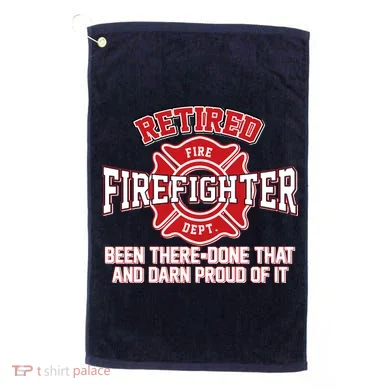 Retired Firefighter Been There Done That Golf Towel