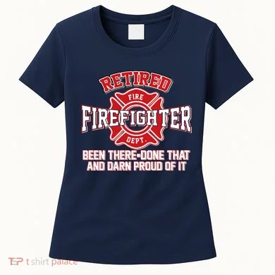 Retired Firefighter Been There Done That Women's T-Shirt