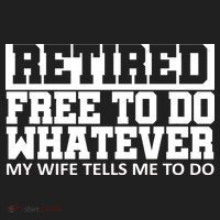 Retired Free To Do Whatever My Wife Tells Me Tumbler thumb 3