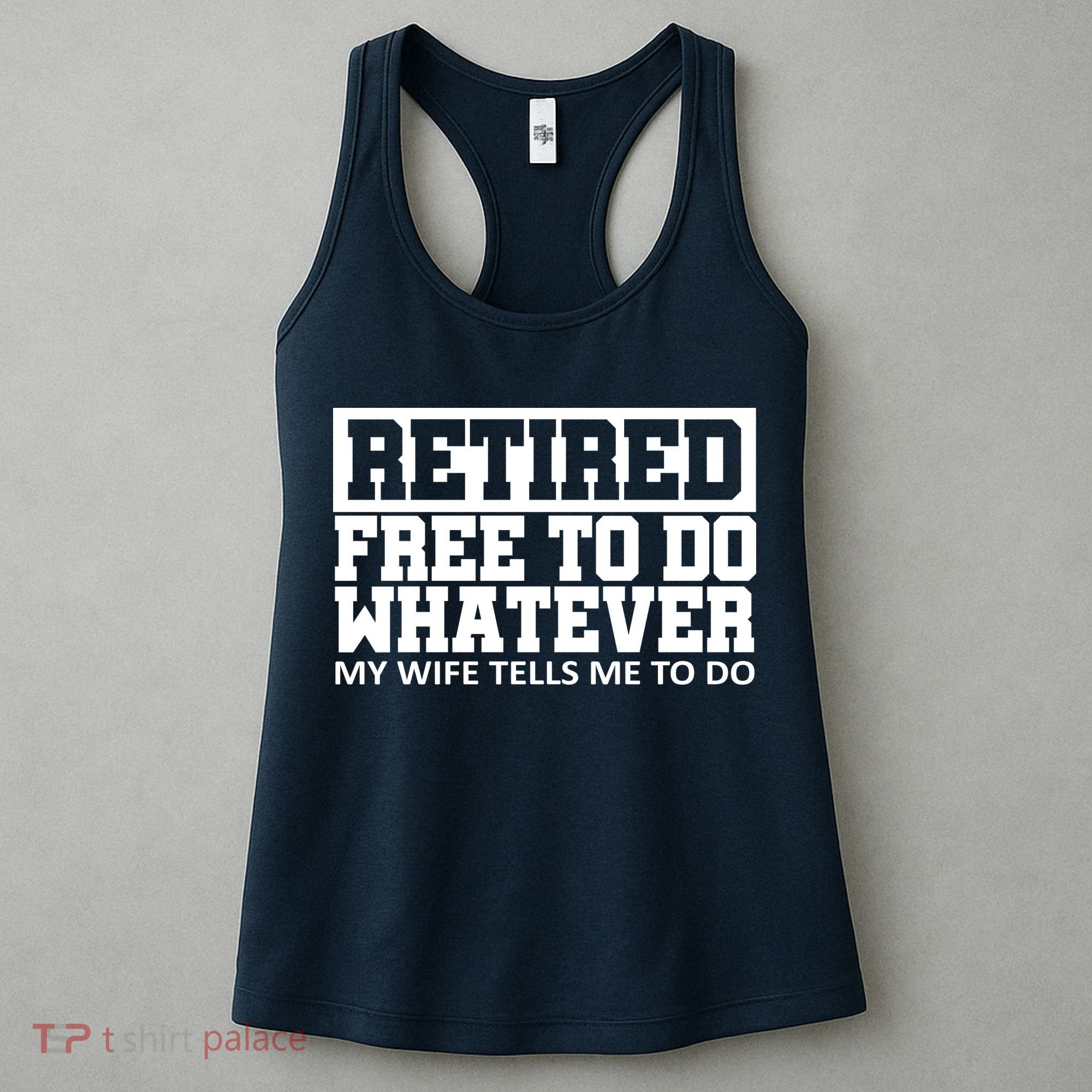 Retired Free To Do Whatever My Wife Tells Me Women's Tank Top