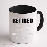 Retired Free To Do Whatever My Wife Wants Coffee Mug thumb 1