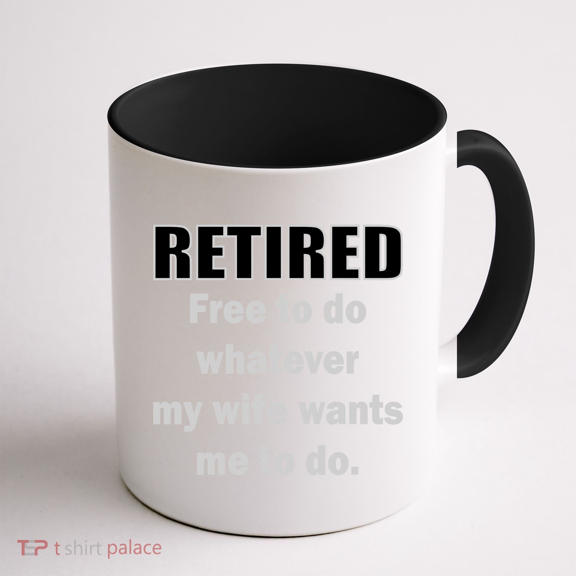 Retired Free To Do Whatever My Wife Wants Coffee Mug