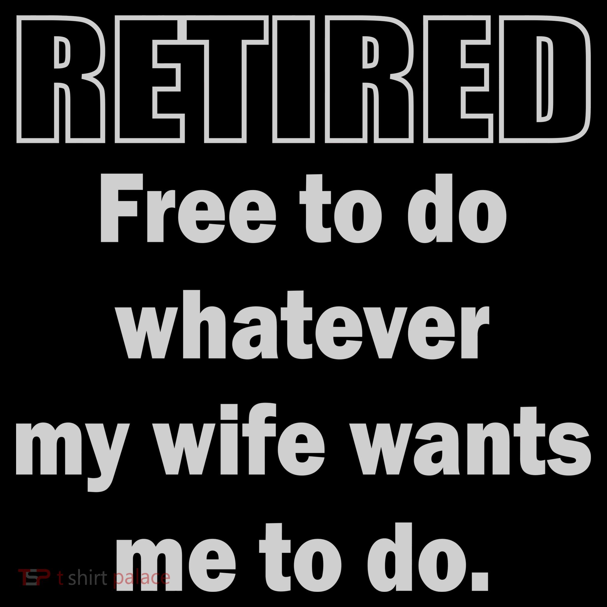 Retired Free To Do Whatever My Wife Wants Coffee Mug