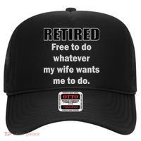 Retired Free To Do Whatever My Wife Wants Hat thumb 0