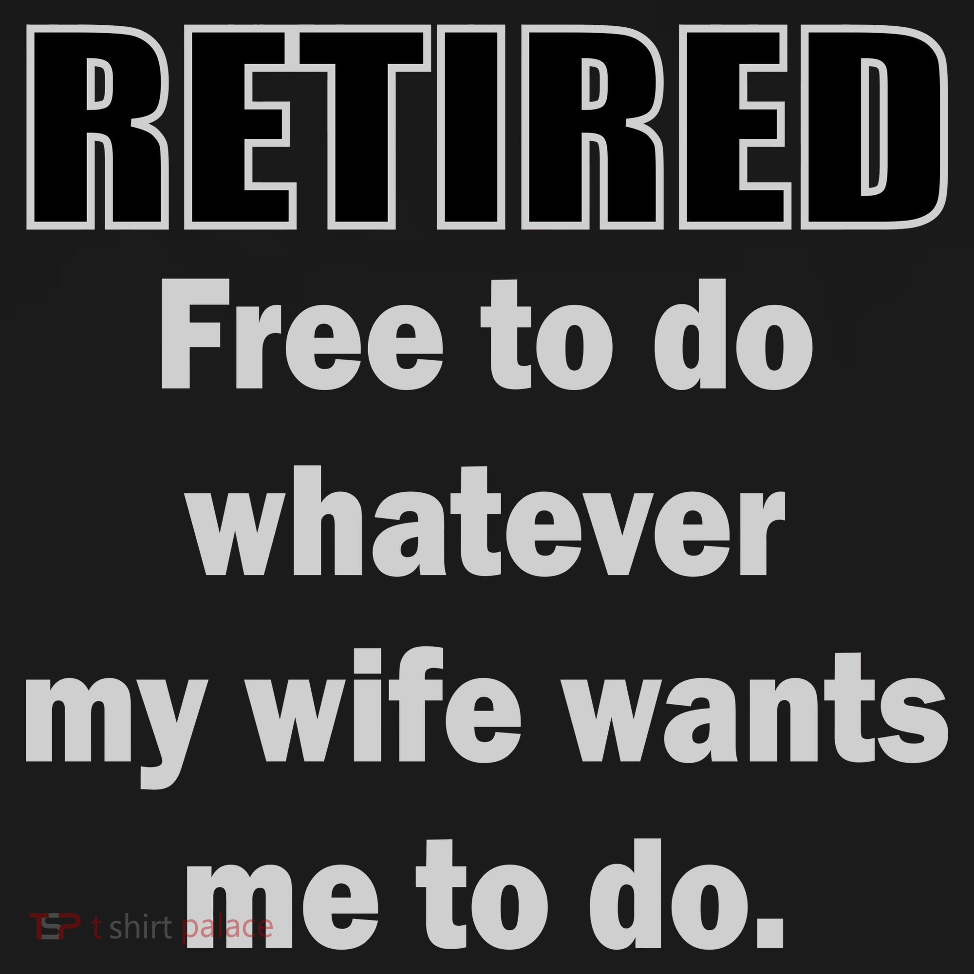 Retired Free To Do Whatever My Wife Wants Visor