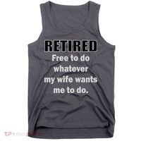 Retired Free To Do Whatever My Wife Wants Tank Top thumb 0