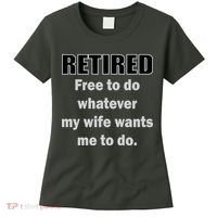 Retired Free To Do Whatever My Wife Wants Women's T-Shirt thumb 0