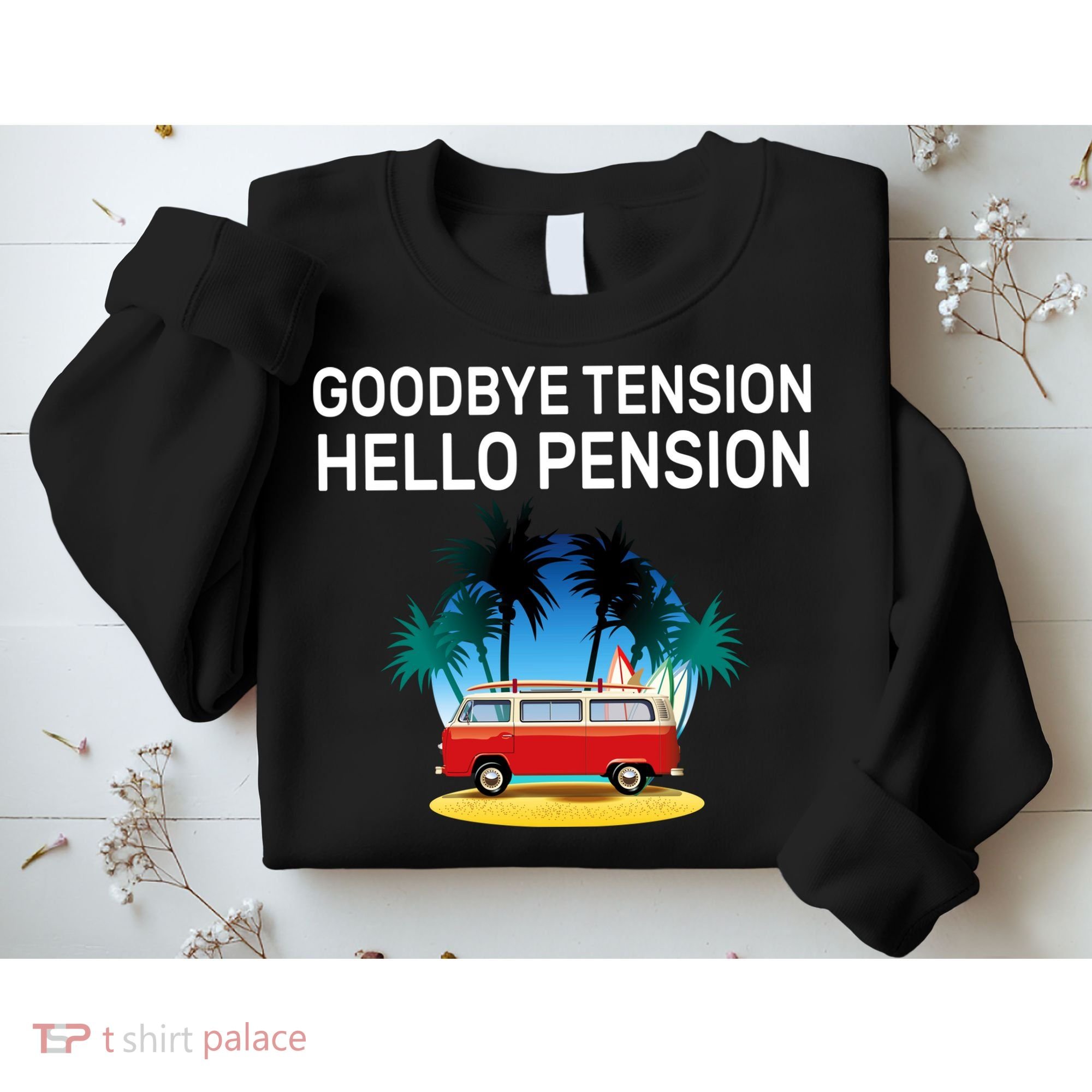 Retired Goodbye Tension Hello Pension Vacation Sweatshirt
