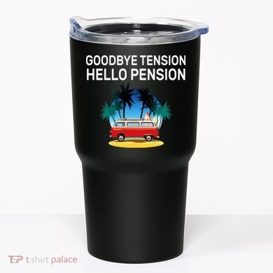 Retired Goodbye Tension Hello Pension Vacation Tumbler