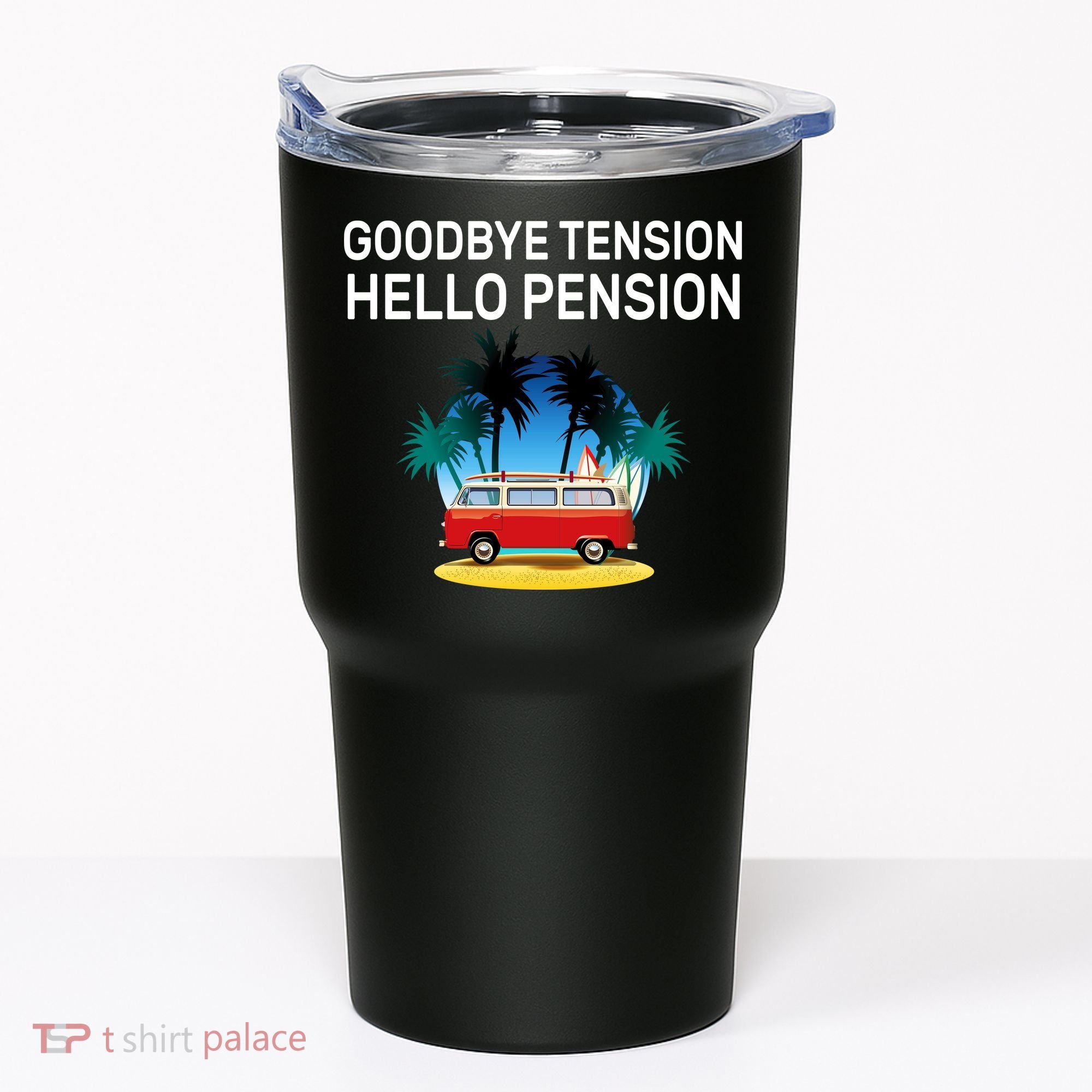 Retired Goodbye Tension Hello Pension Vacation Tumbler