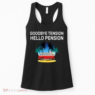 Retired Goodbye Tension Hello Pension Vacation Women's Tank Top
