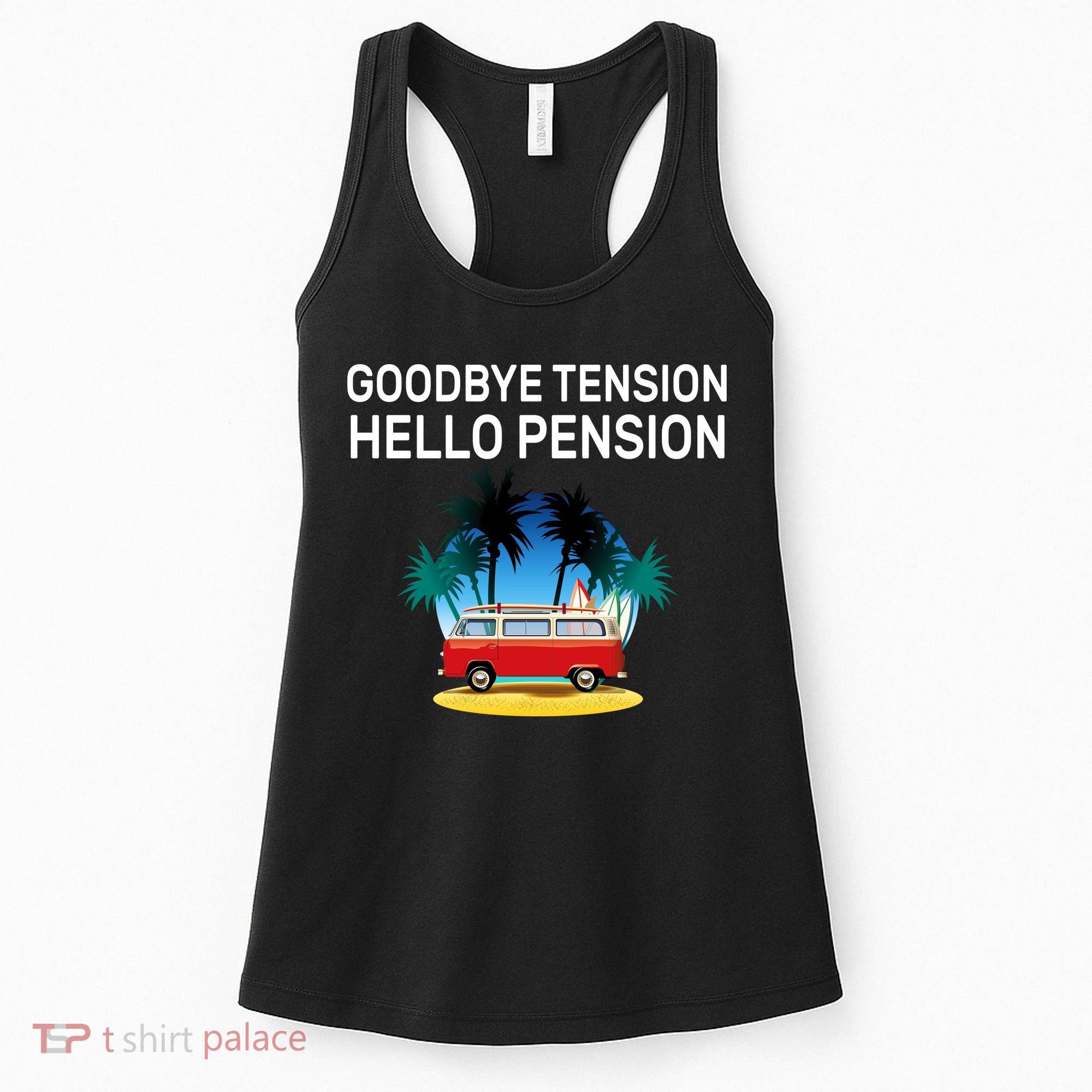 Retired Goodbye Tension Hello Pension Vacation Women's Tank Top