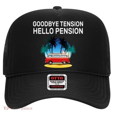 Retired Goodbye Tension Hello Pension Vacation Hat