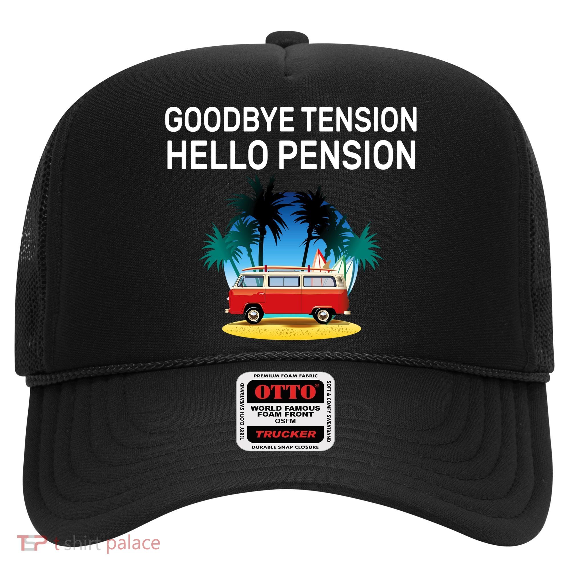 Retired Goodbye Tension Hello Pension Vacation Hat