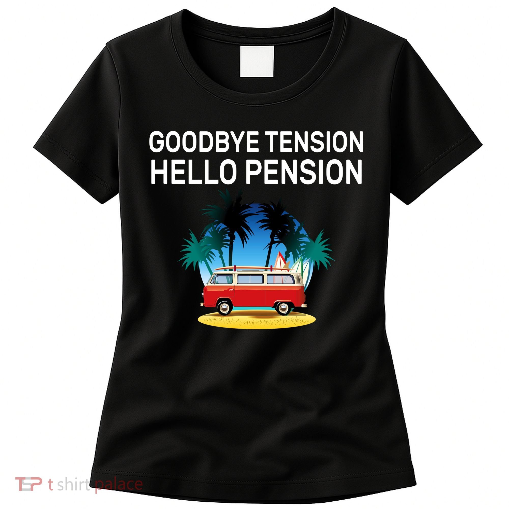 Retired Goodbye Tension Hello Pension Vacation Women's T-Shirt