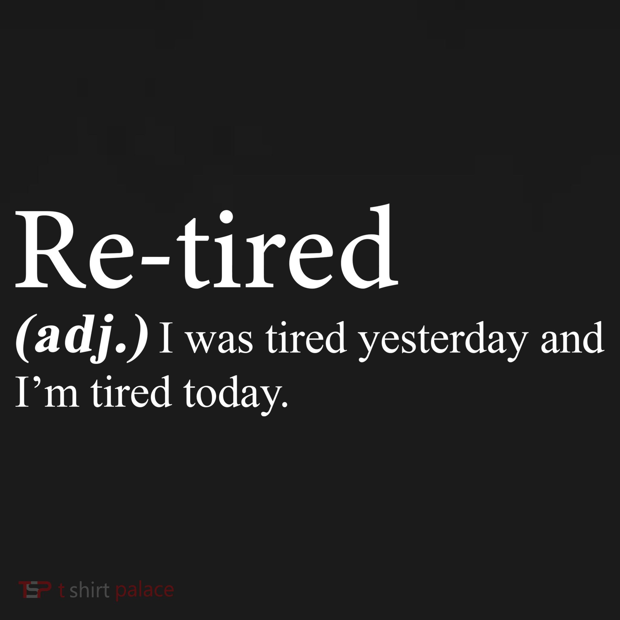 Retired I was Tired Yesterday And I'm Tired Today Bucket Hat