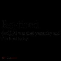 Retired I was Tired Yesterday And I'm Tired Today Coffee Mug thumb 5