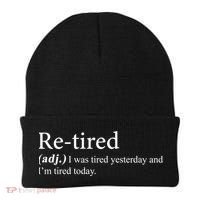 Retired I was Tired Yesterday And I'm Tired Today Beanie thumb 0