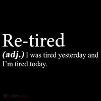Retired I was Tired Yesterday And I'm Tired Today Mousepad thumb 1