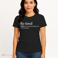 Retired I was Tired Yesterday And I'm Tired Today Women's T-Shirt thumb 4