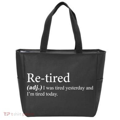 Retired I was Tired Yesterday And I'm Tired Today Tote Bag