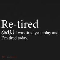 Retired I was Tired Yesterday And I'm Tired Today Tote Bag thumb 4