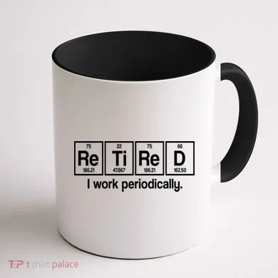 Retired I Work Periodically Periodic Table Elements Coffee Mug back