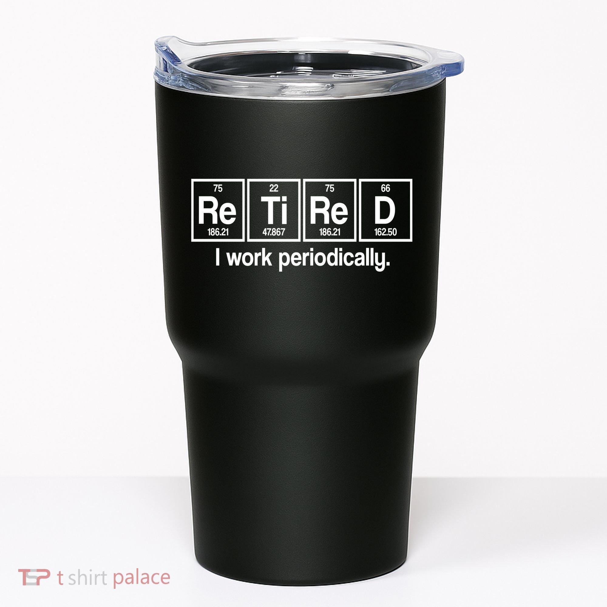 Retired I Work Periodically Periodic Table Elements Tumbler