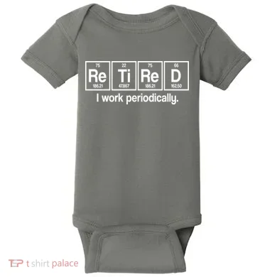 Retired I Work Periodically Periodic Table Elements Baby Bodysuit