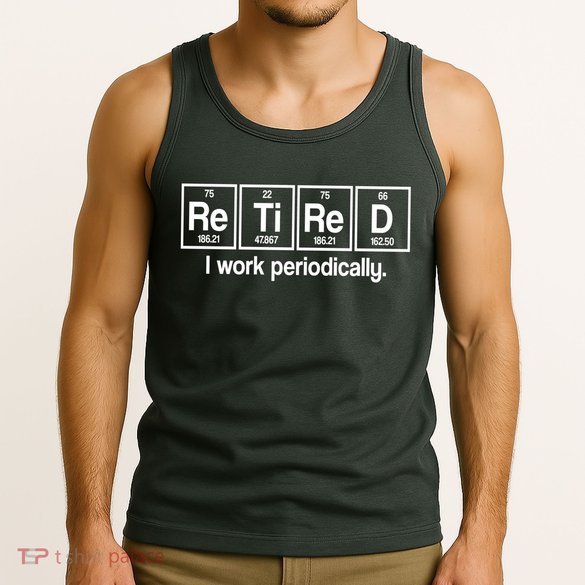Retired I Work Periodically Periodic Table Elements Tank Top