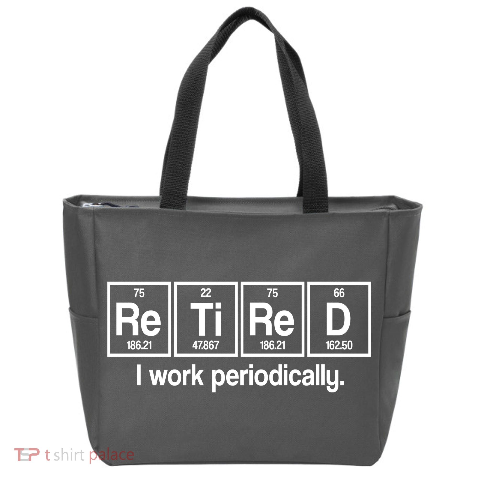 Retired I Work Periodically Periodic Table Elements Tote Bag