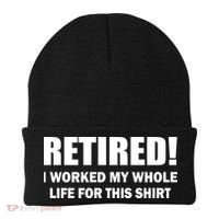 Retired I Worked My Whole Life For This Shirt Beanie thumb 0