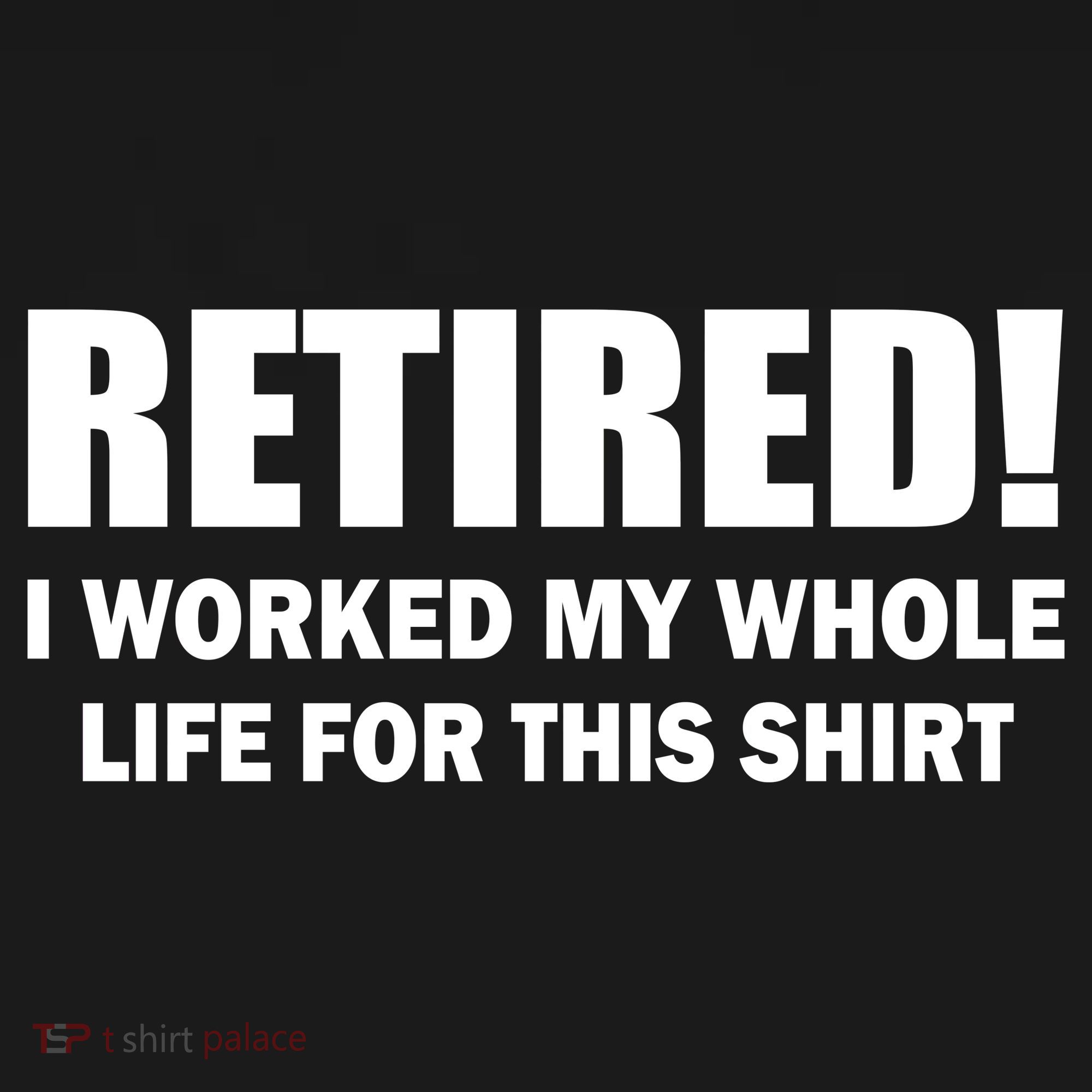 Retired I Worked My Whole Life For This Shirt Women's Tank Top