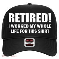 Retired I Worked My Whole Life For This Shirt Hat thumb 0