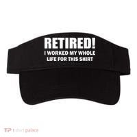 Retired I Worked My Whole Life For This Shirt Visor thumb 0