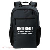 Retired I Worked My Whole Life For This Shirt Backpack thumb 0