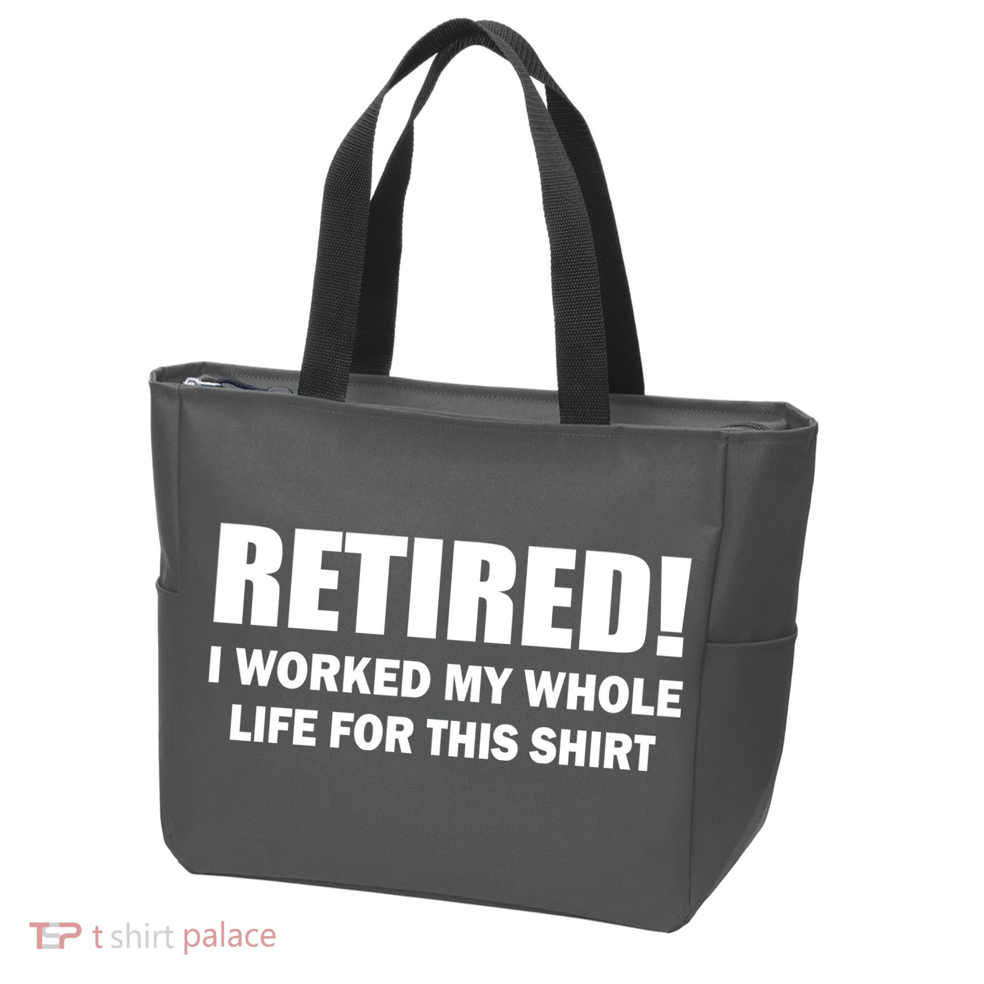 Retired I Worked My Whole Life For This Shirt Tote Bag