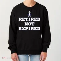 Retired Not Expired Women's Sweatshirt thumb 0