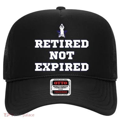 Retired Not Expired Hat