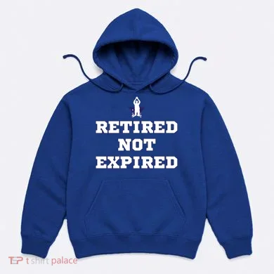 Retired Not Expired Hoodie