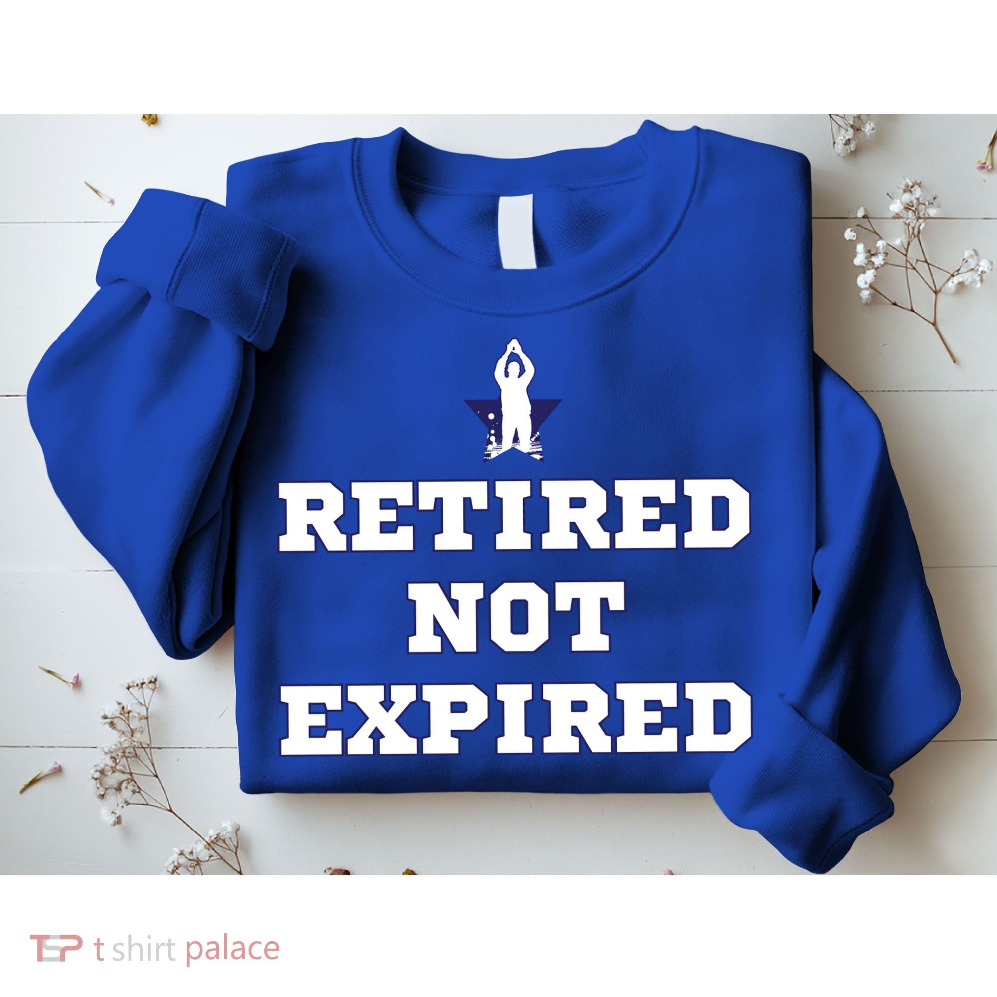 Retired Not Expired Sweatshirt