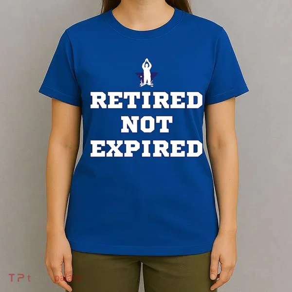 Retired Not Expired T-Shirt