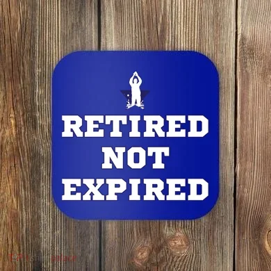 Retired Not Expired Coaster