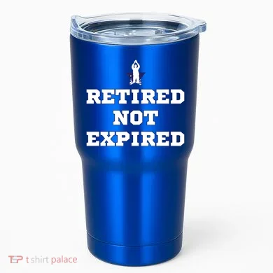 Retired Not Expired Tumbler