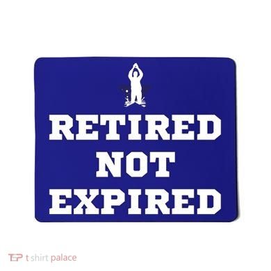 Retired Not Expired Mousepad
