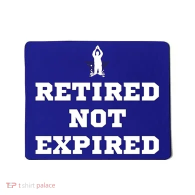 Retired Not Expired Mousepad