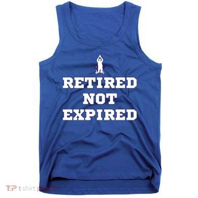 Retired Not Expired Tank Top