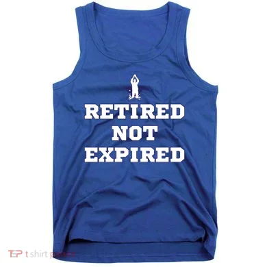 Retired Not Expired Tank Top