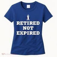 Retired Not Expired Women's T-Shirt thumb 0
